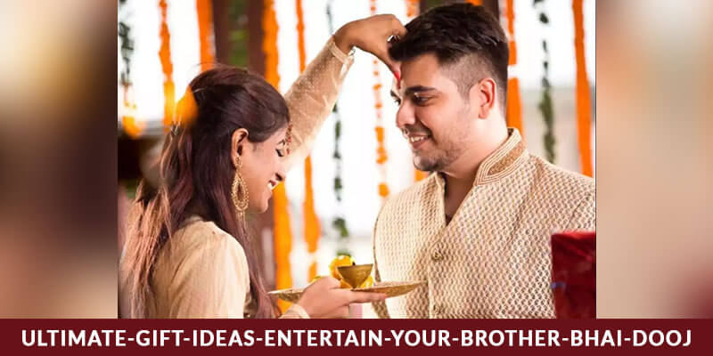 10 Ultimate Gift Ideas To Entertain Your Brother On Bhai Dooj